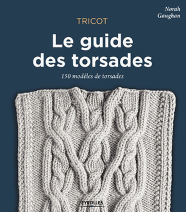 Le Guide Des Torsades - 150 Modèles De Torsades